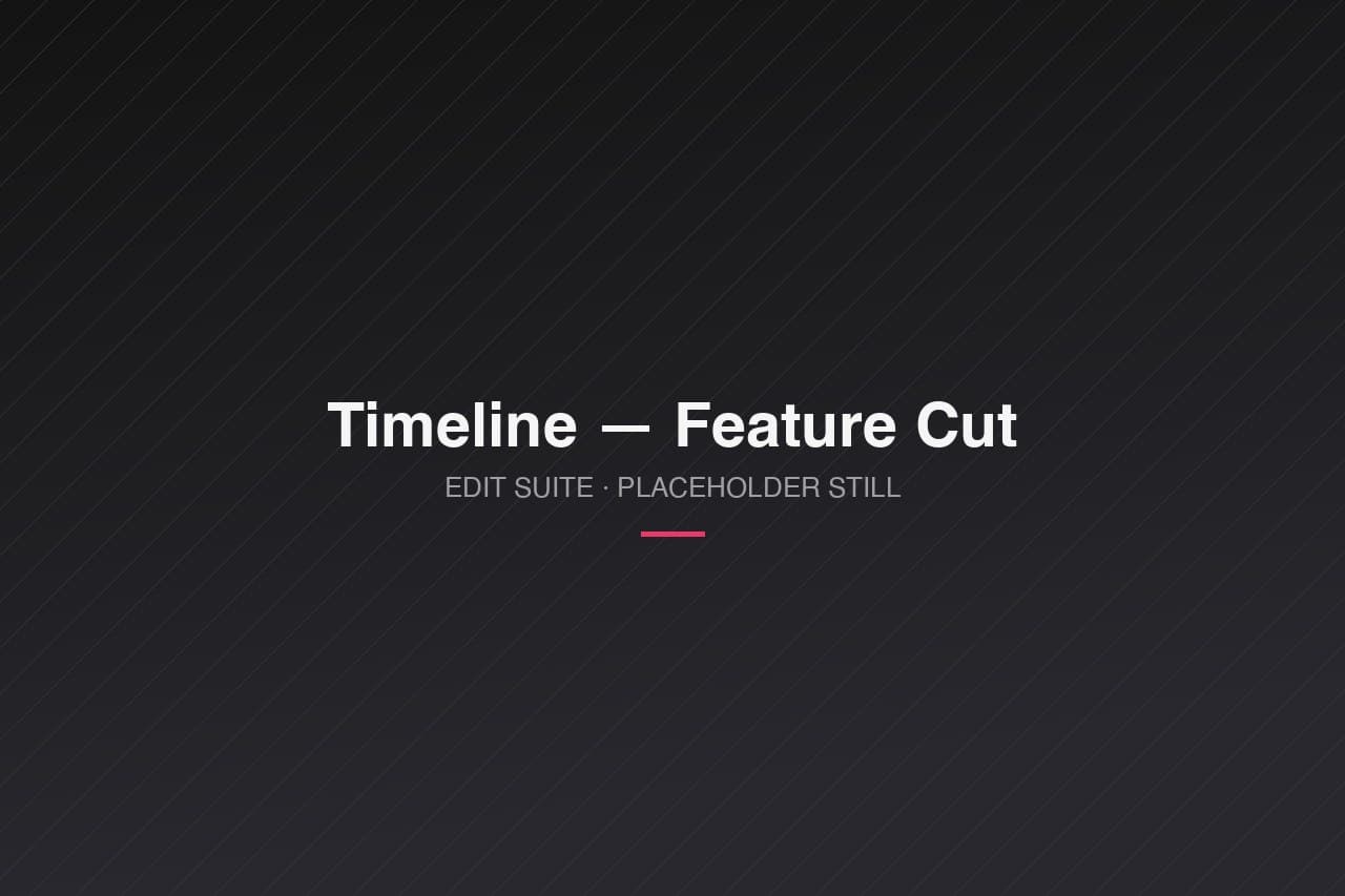 Timeline — feature cut